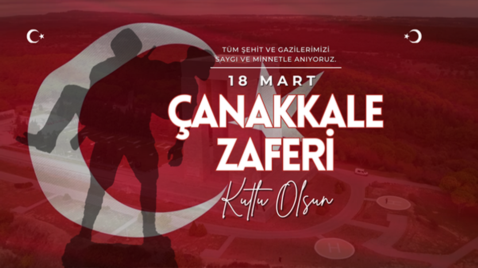 18 Mart Çanakkale Zaferi ve Şehitleri Anma Günü